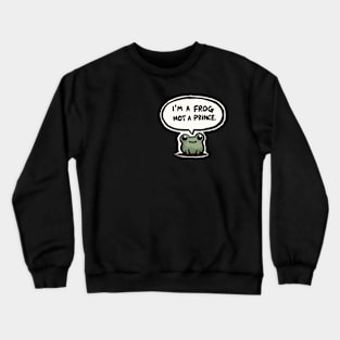 I am a simple frog not a Prince Crewneck Sweatshirt